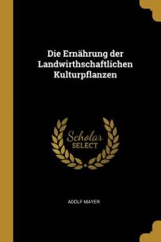 Ernährung der Landwirthschaftlichen Kulturpflanzen