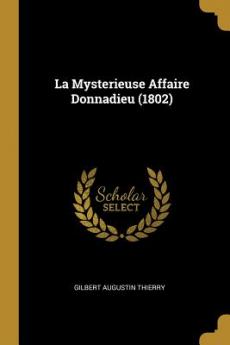Mysterieuse Affaire Donnadieu (1802)