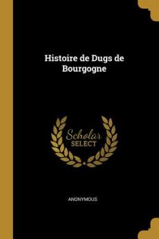 Histoire de Dugs de Bourgogne