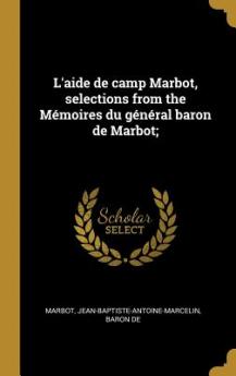 L'aide de camp Marbot selections from the Mémoires du général baron de Marbot;