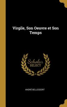 Virgile Son Oeuvre et Son Temps