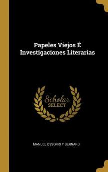 Papeles Viejos É Investigaciones Literarias