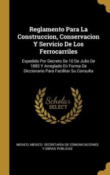 Reglamento Para La Construccion Conservacion Y Servicio De Los Ferrocarriles