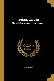 Beitrag Zu Den Gewölbekonstruktionen