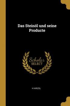 Steinöl und seine Producte