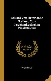 Eduard Von Hartmanns Stellung Zum Psychophysischen Parallelismus