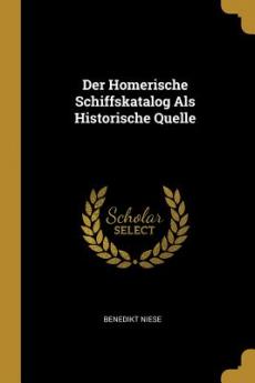 Homerische Schiffskatalog Als Historische Quelle