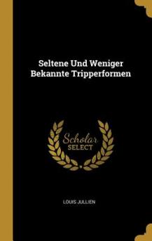 Seltene Und Weniger Bekannte Tripperformen