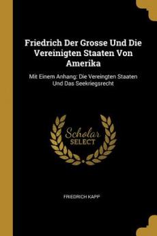 Friedrich Der Grosse Und Die Vereinigten Staaten Von Amerika
