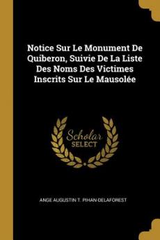Notice Sur Le Monument De Quiberon Suivie De La Liste Des Noms Des Victimes Inscrits Sur Le Mausolée