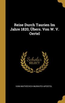 Reise Durch Taurien Im Jahre 1820 Übers. Von W. V. Oertel