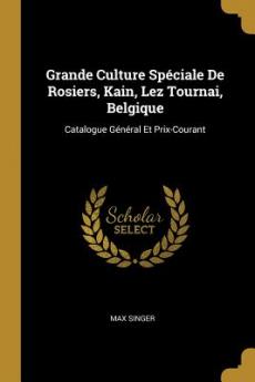 Grande Culture Spéciale De Rosiers Kain Lez Tournai Belgique