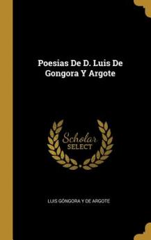 Poesias De D. Luis De Gongora Y Argote