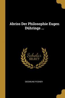 Abriss Der Philosophie Eugen Dührings ...