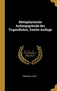 Metaphysische Anfangsgründe der Tugendlehre Zweite Auflage