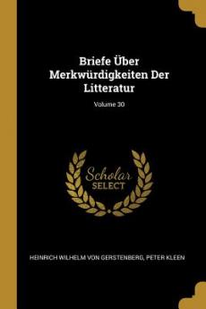 Briefe Über Merkwürdigkeiten Der Litteratur; Volume 30