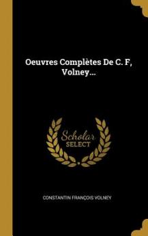 Oeuvres Complètes De C. F Volney...