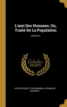 L'ami Des Hommes Ou Traité De La Population; Volume 2
