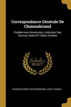 Correspondance Générale De Chateaubriand