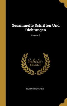 Gesammelte Schriften Und Dichtungen; Volume 3