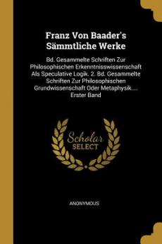 Franz Von Baader's Sämmtliche Werke