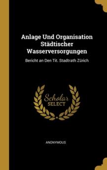 Anlage Und Organisation Städtischer Wasserversorgungen