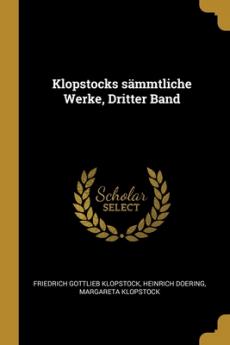 Klopstocks sämmtliche Werke Dritter Band