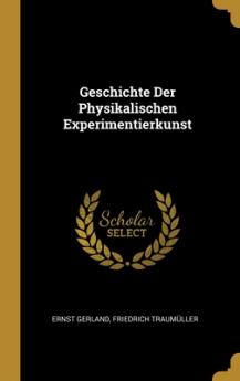 Geschichte Der Physikalischen Experimentierkunst