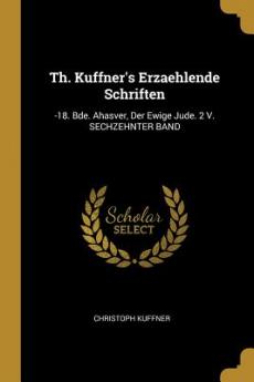 Th. Kuffner's Erzaehlende Schriften