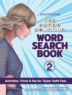 THE UNOFFICIAL SUPER SWIFTIE WORD SEARCH BOOK (VOLUME 2): AC