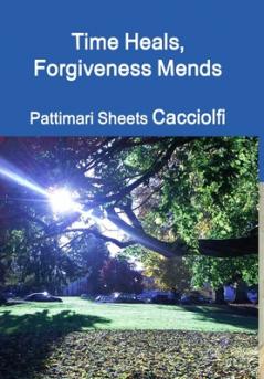 Time Heals Forgiveness Mends