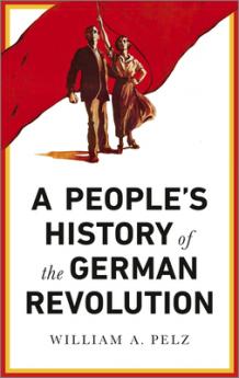A People's History of the German Revolution: 1918-19