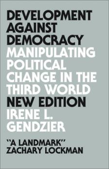 Development Against Democracy: Manipulating Political Change in the Third World