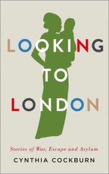 Looking to London: Stories of War Escape and Asylum