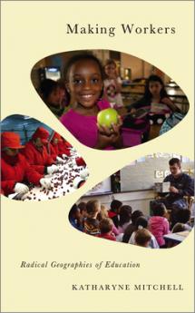 Making Workers: Radical Geographies of Education