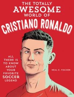 THE TOTALLY AWESOME WORLD OF CRISTIANO RONALDO