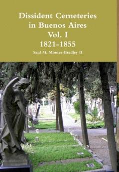 Dissident Cemeteries in Buenos Aires Vol. I