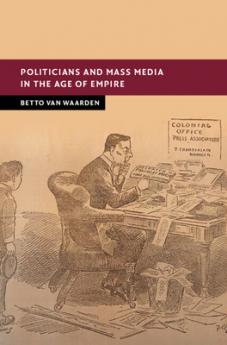 Politicians and Mass Media in the Age of Empire