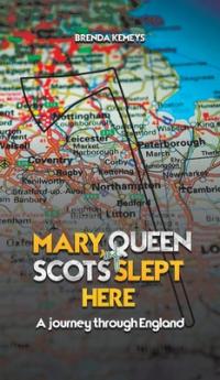 Mary Queen of Scots Slept Here