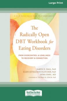 The Radically Open DBT Workbook for Eating Disorders