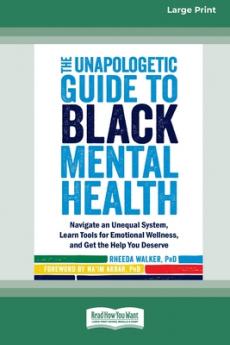 The Unapologetic Guide to Black Mental Health
