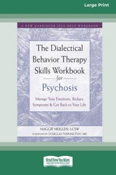 The Dialectical Behavior Therapy Skills Workbook for Psychosis
