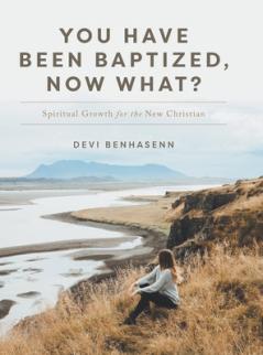 You Have Been Baptized Now What?
