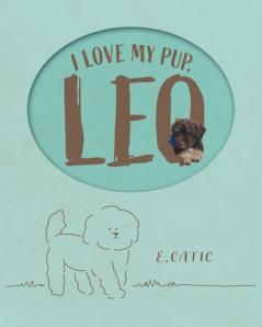 I Love My Pup Leo