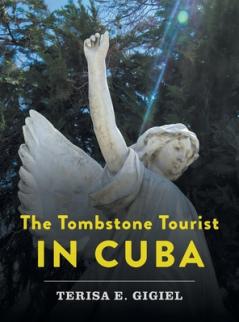Tombstone Tourist in Cuba
