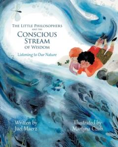Little Philosophers and the Conscious Stream of Wisdom