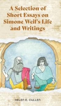Selection of Short Essays on Simone Weil's Life and Writings