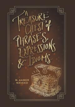 Treasure Chest of Phrases Expressions and Idioms