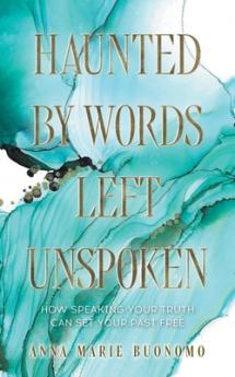 Haunted by Words Left Unspoken