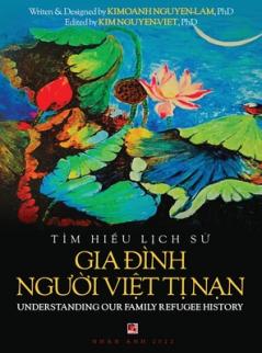 Tìm Hi&#7875;u L&#7883;ch S&#7917; Gia &#272;ình Ng&#432;&#7901;i Vi&#7879;t T&#7883; Nam - Understanding Our Family Refugee History (Vietnamese/American)
